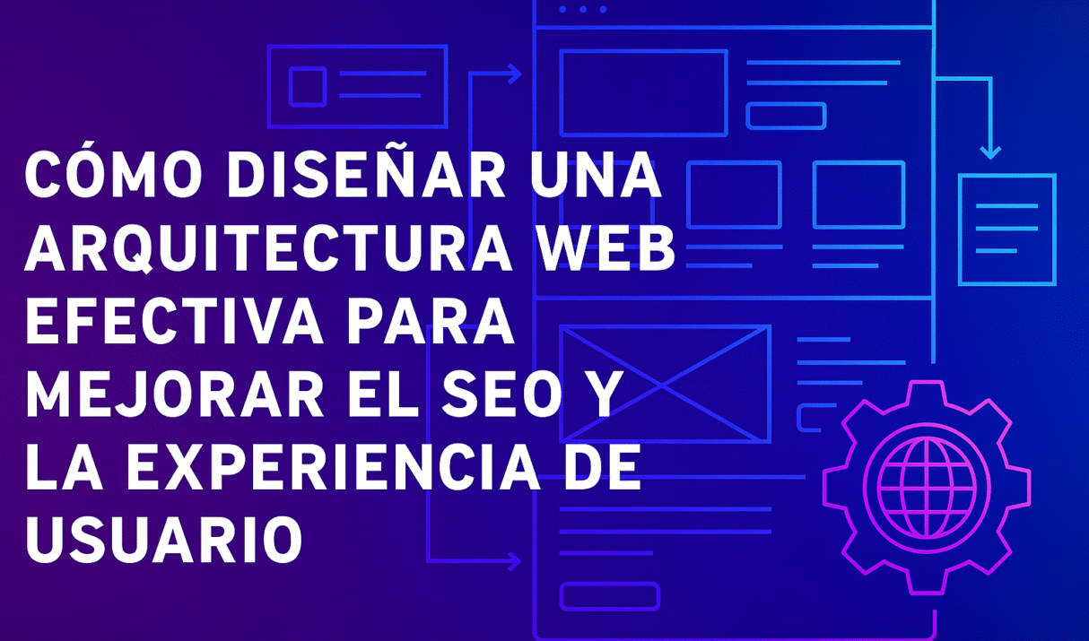 🏗️ Cómo Diseñar una Arquitectura Web Efectiva para Mejorar el SEO y la Experiencia de Usuario